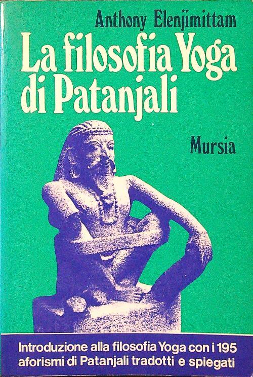 La filosofia Yoga di Patanjali - Anthony Elenjimittam - copertina