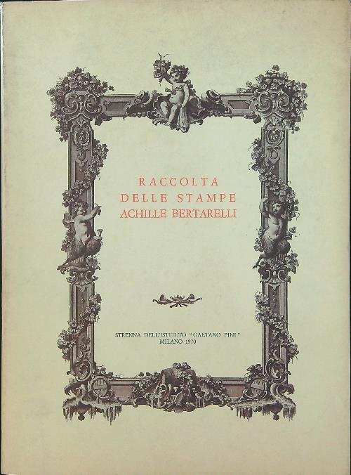 Raccolta delle stampe Achille Bertarelli - copertina