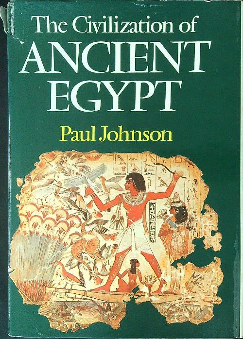 The civilization of Ancient Egypt - Paul Johnson - copertina