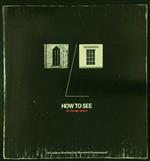 How to see