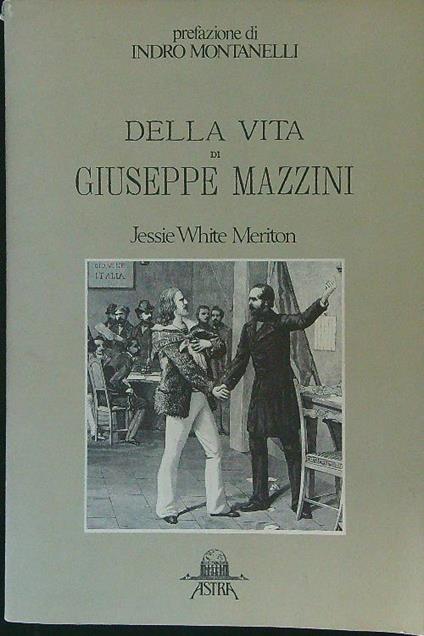 Della vita di Giuseppe Mazzini - Mario Jessie White - copertina