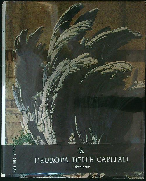 L' Europa delle capitali 1600 - 1700 - Giulio Carlo Argan - copertina