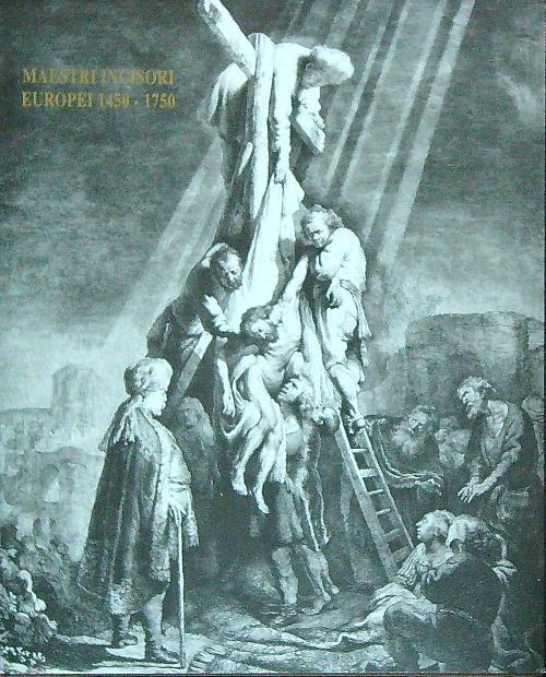 Maestri incisori europei 1450 - 1750 - copertina