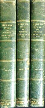 Storia del sommo pontefice Innocenzo III e de' suoi contemporanei. 3vv