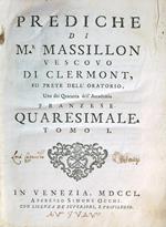 Prediche di monsignor Massillon vescovo di Clermont. Tomo I-II