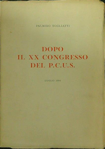 Dopo il XX Congresso del P.C.U.S - Palmiro Togliatti - copertina