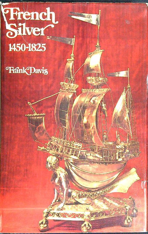 French Silver 1450-1852 - Frank Davis - copertina