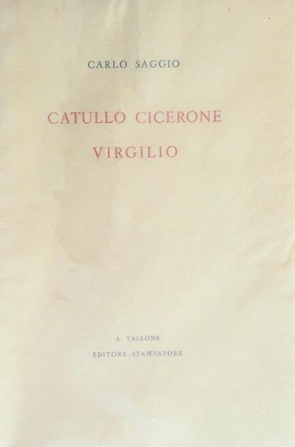 Catullo Cicerone Virgilio - Carlo Saggio - copertina