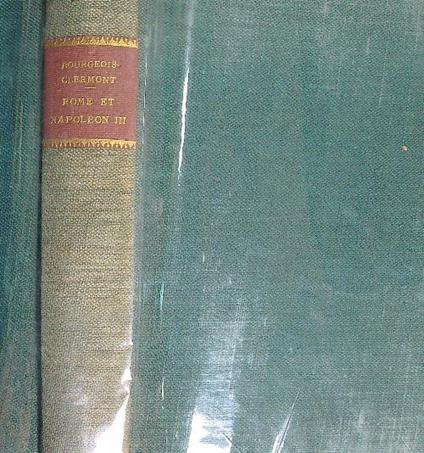 Rome et Napoleon III 1849-1870 - Emile Bourgeois - copertina