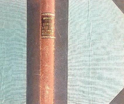 Uomini ed episodi del tempo di Mussolini - Angelo Brighenti - copertina