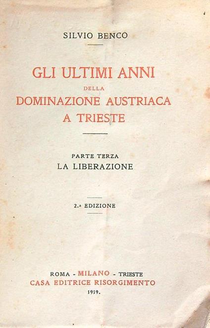 Gli ultimi anni della dominazione austriaca a Trieste. Parte Terza - Silvio Benco - copertina