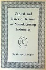 Capital and Rates of Return Manufacturing Industries