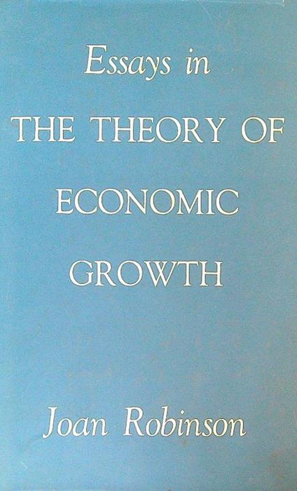 Essays in the Theory of Economic Growth - Joan Robinson - copertina