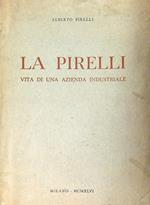 La Pirelli. Vita di una azienda industriale