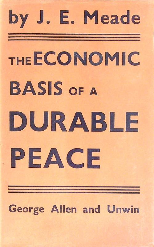 The Economic Basis of a Durable Peace - j.e. Meade - copertina
