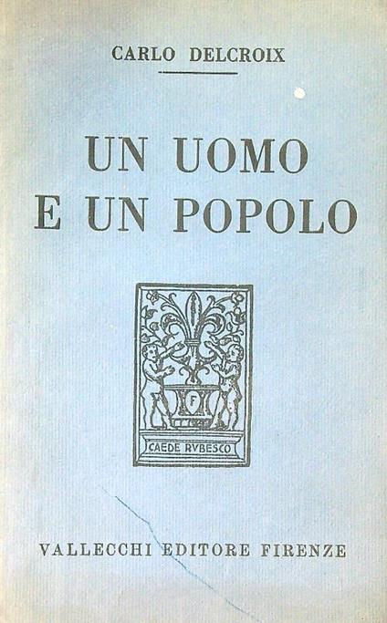 Un uomo e un popolo - Carlo Delcroix - copertina