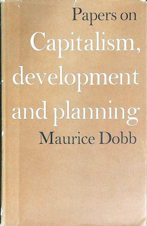 Papers on capitalism, development and planning - Maurice Dobb - copertina