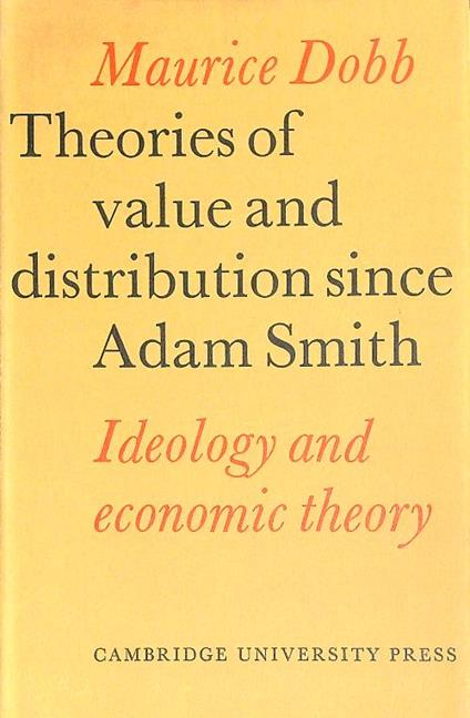 Theories of Value and Distribution since Adam Smith - Maurice Dobb - copertina