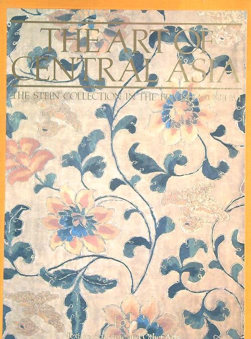 The Art of Central Asia. 3vv - Roderick Whitfield - copertina