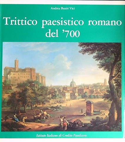 Trittico paesistico romano del '700 - Andrea Busiri Vici - copertina