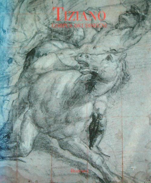Tiziano. Corpus dei disegni - Agnese Chiari Moretto Wiel - copertina