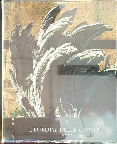 L' Europa delle capitali 1600 - 1700 - Giulio C. Argan - copertina