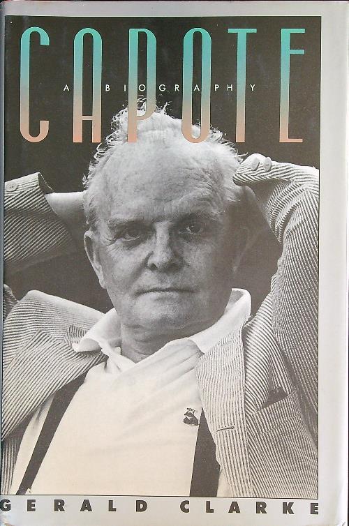 Capote: A Biography - Gerald Clarke - copertina