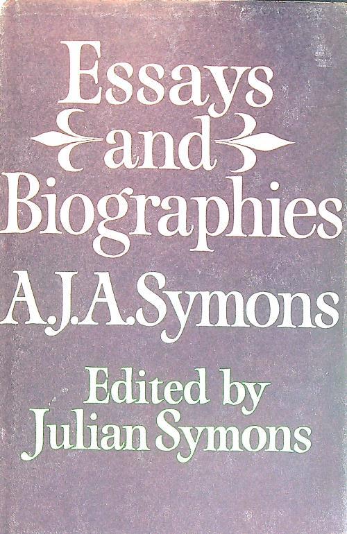 Essays and biographies - A.J.A. Symons - copertina