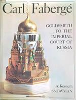 Carl Fabergè. Goldsmith to the Imperial Court of Russia