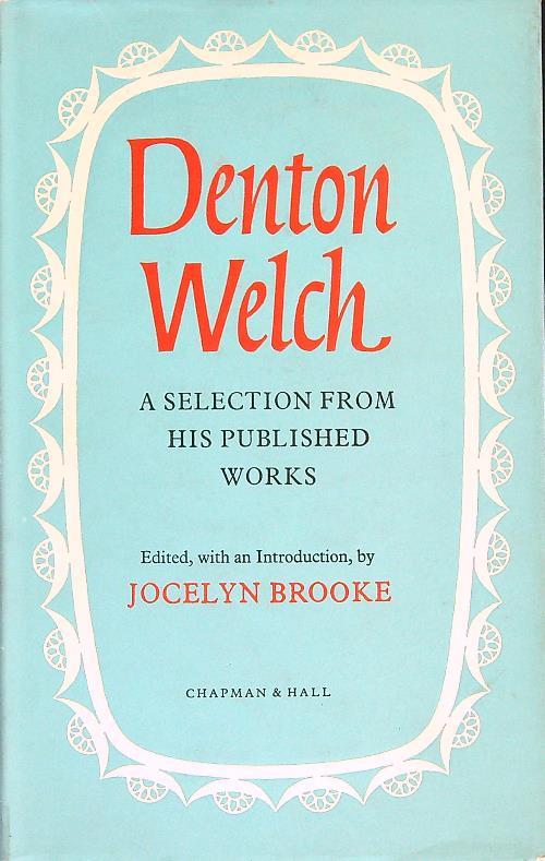 Denton Welch. A Selection from his Published Works - Jocelyn Brooke - copertina