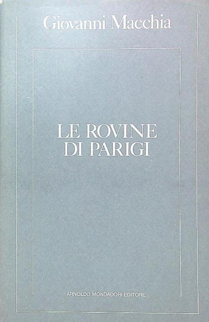 Le Rovine di Parigi - Giovanni Macchia - copertina