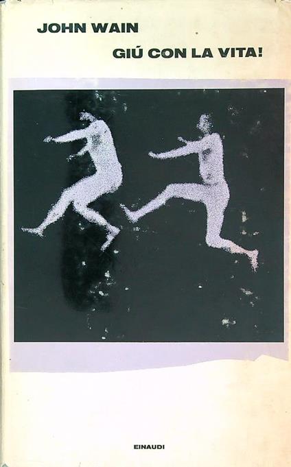 Giù con la vita! - John Wain - copertina