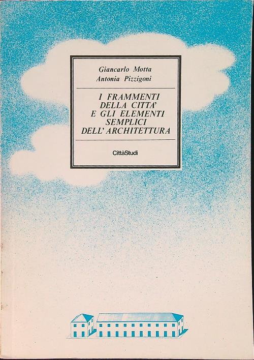 I frammenti della città e gli elementi semplici dell'architettura - G. Motta - copertina