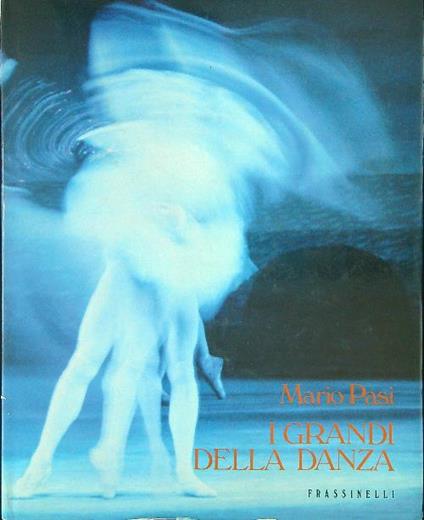 I grandi della danza - Mario Pasi - copertina