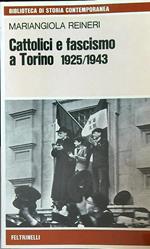 Cattolici e fascismo a Torino 1925/1943