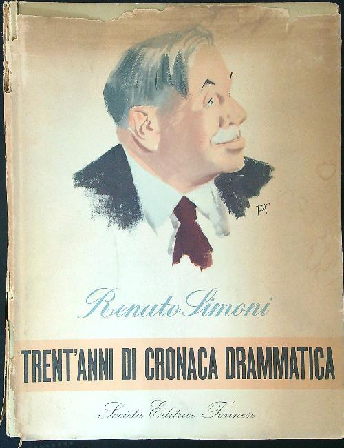 Trent'anni di cronaca drammatica I 1911 - 1923 - Renato Simoni - copertina