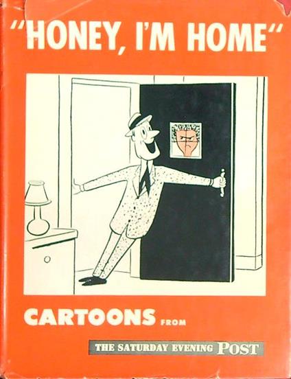 Honey, ìm home. Cartoons from the Saturday evening post - Marione Nickles - copertina