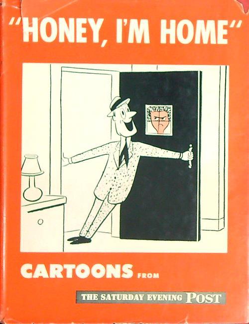 Honey, ìm home. Cartoons from the Saturday evening post - Marione Nickles - copertina
