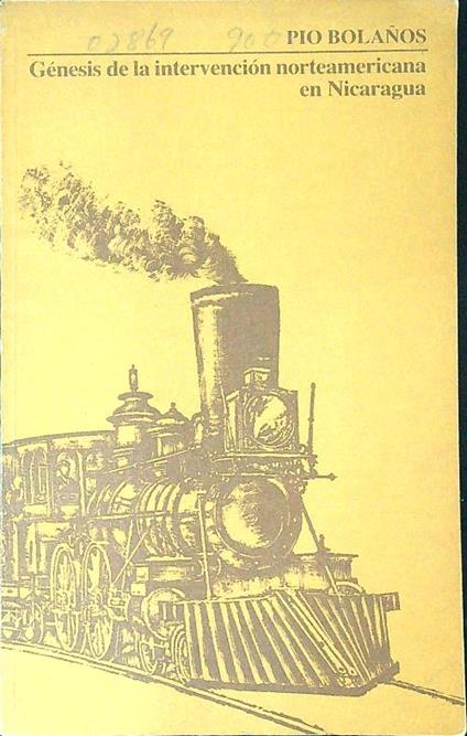 Genesis de la intervencion norteamericana en Nicaragua - Pio Bolanos - copertina