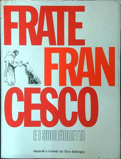 Frate Francesco e i suoi fioretti - Dino Battaglia - copertina