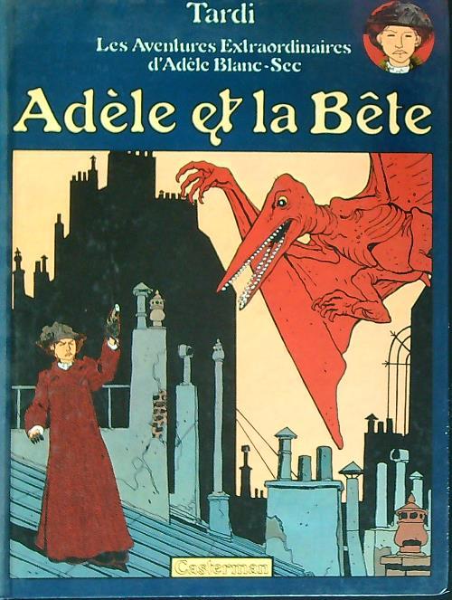 Adele et la Bete - Jacques Tardi - copertina