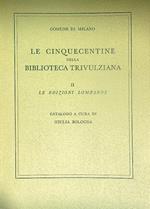 Le cinquecentine della biblioteca trivulziana. 2vv