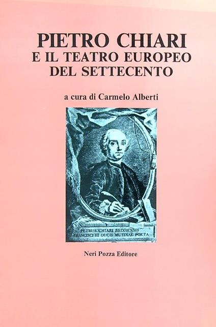 Pietro Chiari e il teatro europeo del settecento - Carmelo Alberti - copertina