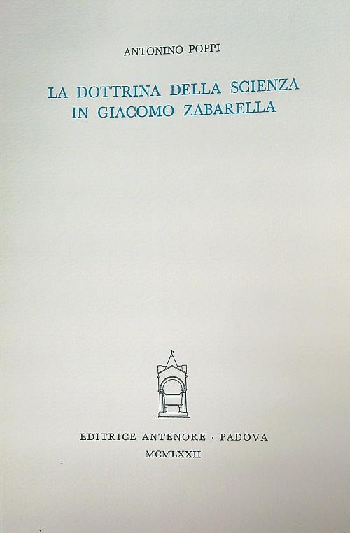 La dottrina della scienza in Giacomo Zabarella - Antonino Poppi - copertina