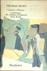 Carlotta a weimar. Confessioni del cavaliere d'industria felix krull