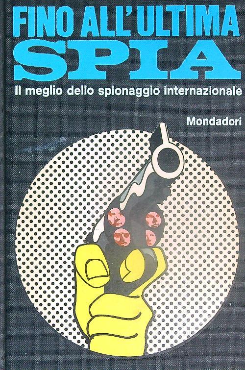 Fino all'ultima spia - Laura Grimaldi - copertina