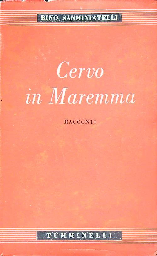 Cervo in Maremma - Bino Sanminiatelli - copertina