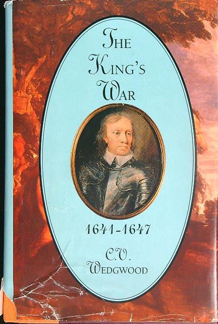 The King's war 1641-1647 - C.V. Wedgwood - copertina