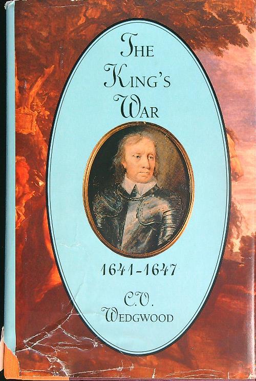 The King's war 1641-1647 - C.V. Wedgwood - copertina