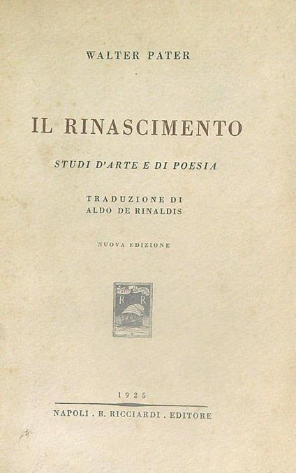 Il rinascimento studi d'arte e di poesia - Walter Pater - copertina